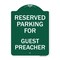 Signmission Parking Reserved for Guest Preacher, Green & White Aluminum Sign, 18" x 24", GW-1824-23387 A-DES-GW-1824-23387 - alternate 1